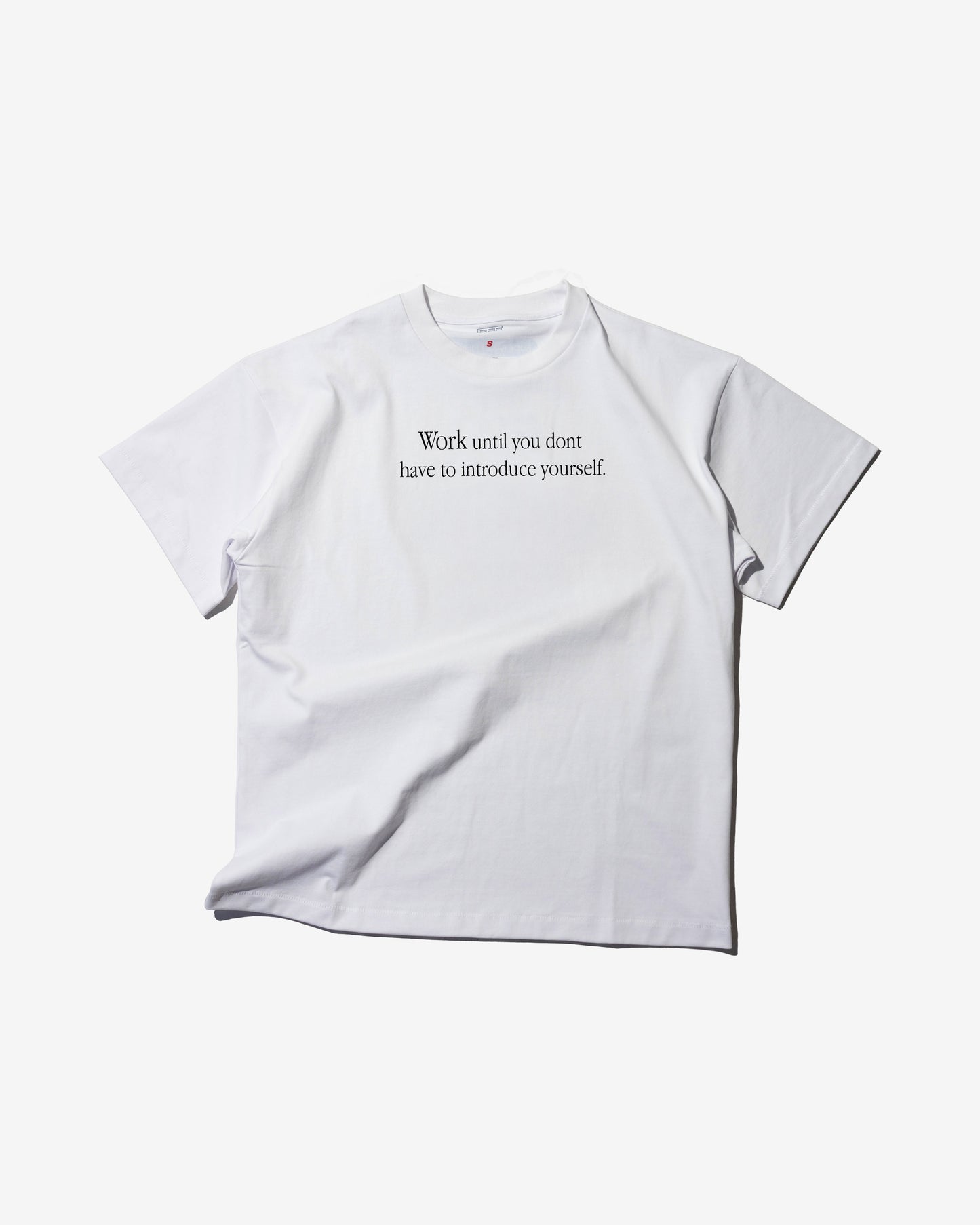 Work Until You Don't Have To Introduce Yourself Tee
