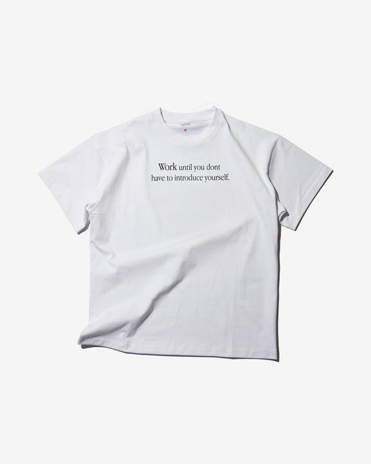 Work Until You Don't Have To Introduce Yourself Tee